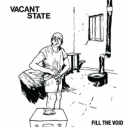 VACANT STATE - Fill The Void LP